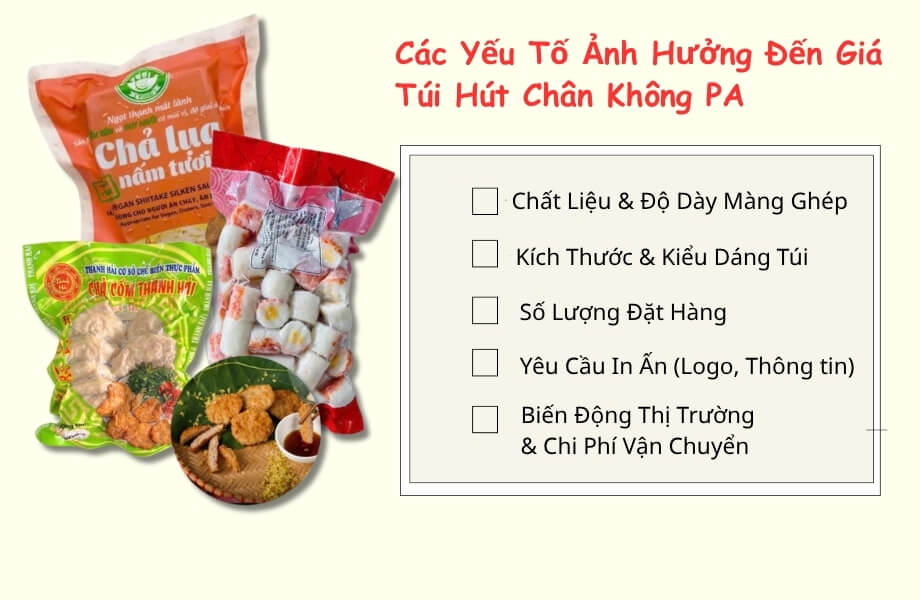 Các yếu tố chính ảnh hưởng đến giá túi hút chân không PA